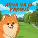 Nova Va Al Parque: Un libro infantil de aventuras al aire libre en Español (Nova the Pomeranian Series)