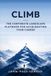 Climb: The Corporate Landscape Playbook for Accelerating Your Career