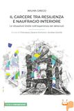 Il carcere tra resilienza e naufragio interiore. Le situazioni limite nell’esperienza dei detenuti