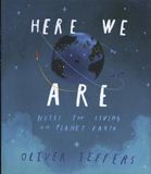 Here HarperCollins Publishers Here We Are: Notes for Living on Planet Earth Hardcover