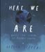 Here HarperCollins Publishers Here We Are: Notes for Living on Planet Earth Hardcover