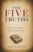 The Five Truths: A Parable About Leadership, Faith, and Finding Your Voice