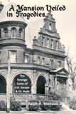 A Mansion Veiled in Tragedies: The Strange Cases of Col. Swope and Dr. Hyde, Their Times, Trials, and Tribulations