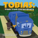 Tobias: Little Blessing Books Tobias: Trash Truck Extraordinare Paperback