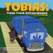 Tobias: Little Blessing Books Tobias: Trash Truck Extraordinare Paperback