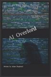 AI Maszter Innovative LLC AI World Rules- AI Overlord Paperback