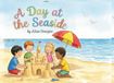 A Day at the Seaside: A Rhyming Beach Adventure for Kids Ages 4-8