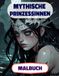 Mythische Prinzessinnen Malbuch: Farbung Seiten Von Fantasy Königinnen Magischen Königlichen Frauen Majestät Feen Märchenfiguren Meerjungfrauen ... Stressabbau | Für Kinder Erwachsene