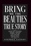 Bring Me The Beauties True Story: Inside Hoyt Richards’ Journey Through Eternal Values, Lost Fortune, Broken Trust, And Survival