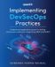 Implementing Packt Publishing Implementing DevSecOps Practices: Understand application security testing and secure coding by integrating SAST and DAST Paperback