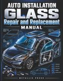 AUTO Libri GmbH AUTO GLASS INSTALLATION REPAIR AND REPLACEMENT MANUAL