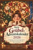 Mein Grübel-Adventskalender 2026: Das Adventskalenderbuch mit 24 Türchen voller Psychologie-Fakten, Mini-Rätseln und Humor für Overthinker – das perfekte Geschenk für alle, die zu viel denken