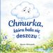 Chmurka, która bała się deszczu