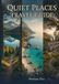 Quiet Places Travel Guide: Crowd-Free Routes, Maps & Peaceful Destinations Worldwide