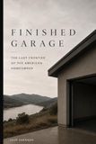 Finished Garage: The Last Frontier of the American Homeowner