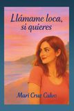 Llámame loca, si quieres: Serie: Las cinco
