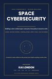 Satellite Cybersecurity All-in-One: The Definitive Security Handbook for Spacecraft, Ground Stations, SATCOM, TT&C, GNSS, RF Attacks, Supply Chains, Zero Trust, AI Threats and Post-Quantum Security