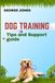 Dog Training Tips and Support guide