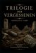Trilogie der Vergessenen