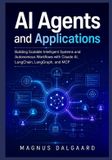 AI Independently Published AI Agents and Applications: Building Scalable Intelligent Systems and Autonomous Workflows with Claude AI, LangChain, LangGraph, and MCP - Paperback