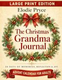 Advent Calendar for Adults LARGE PRINT: The Christmas Grandma Journal