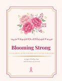Blooming Strong: A Coloring Book for Breast Cancer Survivors