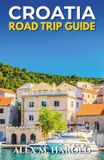 Croatia Road Trip Guide