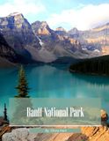 Banff National Park: Cool Pictures That Create An Idea For You About Banff National Park – Perfect Gift for travel and tourism lovers.....Relaxing & Meditation. (Travel Coffee Table Book)