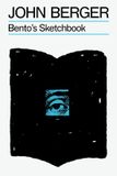 Bento's Verso Books The Essential John Berger- Bento's Sketchbook