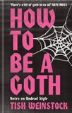 How Radar How to Be a Goth: Your A-Z of Undead Style