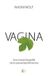 Vagina: Naomi Wolf Vagina: Una nueva biografía de la sexualidad femenina Paperback