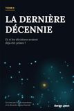 La dernière décennie: Et si les décisions avaient déjà été prises ?