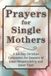 Prayers The Daily Prayer Companion- Prayers for Single Mothers