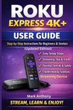 Roku Express Streaming Device (4K+) User Guide Updated Edition