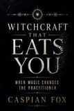 Witchcraft The Living Witchcraft Library- Witchcraft That Eats You