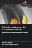 Efficacia OmniScriptum SRL Efficacia antitumorale del nanocarboplatino nel carcinoma mammario umano