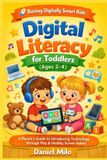 Digital Raising Digitally Smart Kids- Digital Literacy for Toddlers (Ages 2-4) Paperback