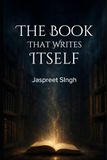 The Book That Writes Itself: A Mystery Thriller About a Book That Writes Tomorrow's Murders