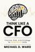 Think Libri GmbH Think Like a CFO: Finance, Risk, and Strategy for Nonprofit CEOs - Hardcover