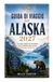 Guida Alaska Travel Guide 2027: The Complete Expert Guide to Discovering America's Last Frontier
