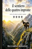 Il sentiero delle quattro impronte: Storie di camosci, uomini e natura
