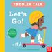 Toddler Nosy Crow Ltd Toddler Talk: Let's Go! Kartonboek