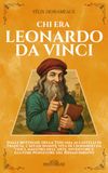 Chi Libri GmbH Chi era Leonardo da Vinci