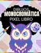 Dibujos Monocromática Pixel Libro: Libro para Colorear por Números para Adultos, para Completar con Rotuladores para Reducir el Estrés y la Ansiedad