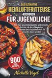 Das Bookmundo Das ultimative Heißluftfritteuse-Kochbuch für Jugendliche