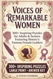 Voices of Remarkable Women: 300+ Inspiring Puzzles for Adults & Seniors Featuring History's Famous Female Leaders