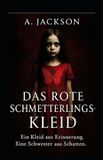Das Independently Published Das rote Schmetterlingskleid: Ein Kleid aus Erinnerung. Eine Schwester aus Schatten: 1