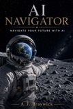AI Navigator: Navigate Your Future with AI