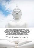 Yogi Ramacharaka Collection Vol 2 (6 Books) Mystic Christianity, The Life Beyond Death, Practical Water Cure, The Spirit Of The Upanishads, The ... Of The Philosophies And Religions Of India.