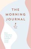 MySelfLoveSupply The Morning Journal: Five minutes a day to soothe your soul